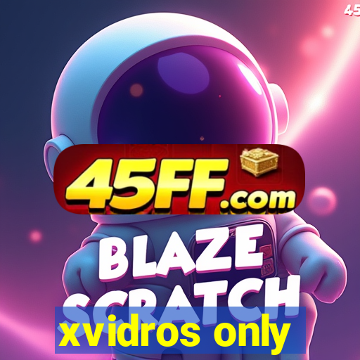 xvidros only